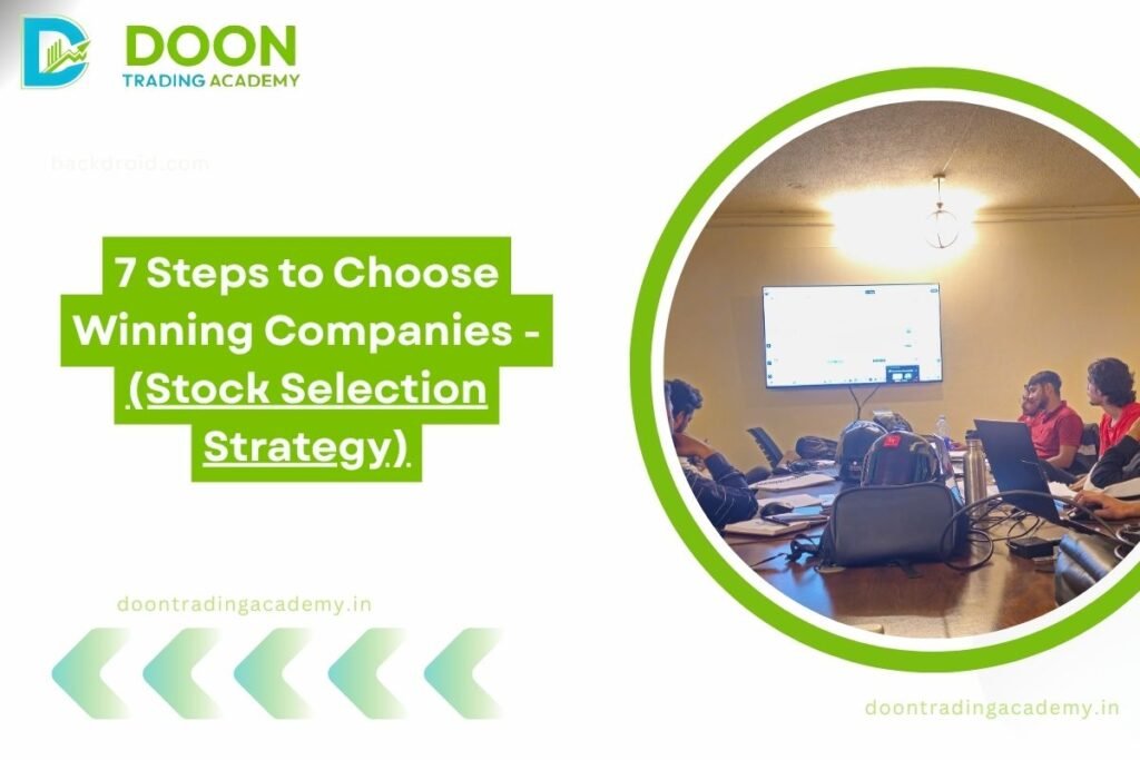 7 Steps to Choose Winning Companies - (Stock Selection Strategy)