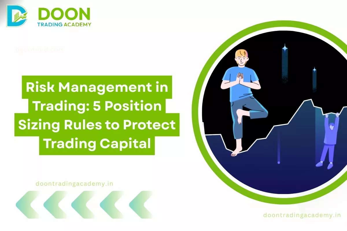 rules for Risk Management in Trading 5 Position Sizing Rules to Protect Trading Capital